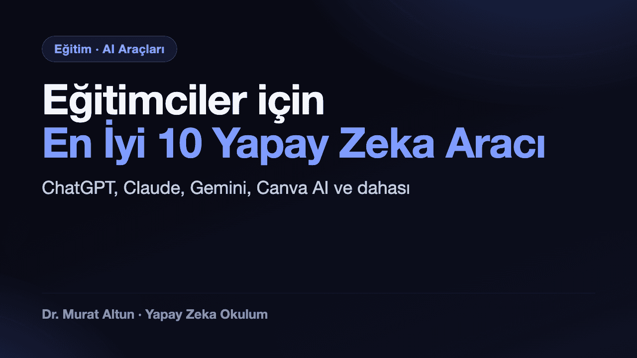 Eğitimciler İçin En İyi 10 Yapay Zeka Aracı